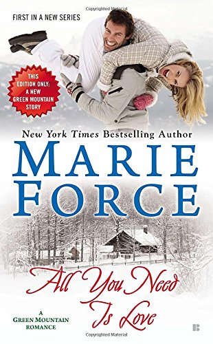 All You Need is Love: Green Mountain Book One by Marie Force
