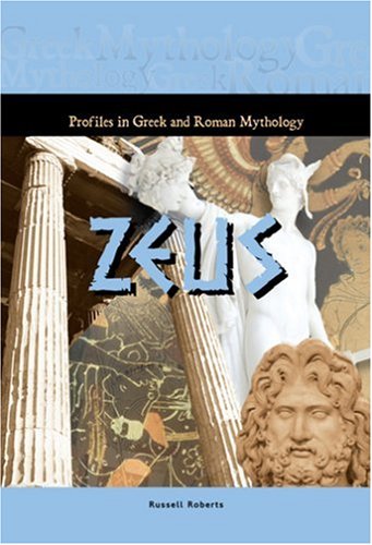 Zeus (Profiles in Greek & Roman Mythology) by Russell Roberts