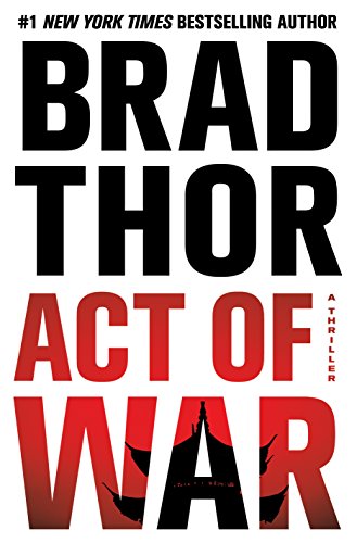 Act of War: A Thriller by Brad Thor