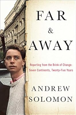 Far and Away: Reporting from the Brink of Change