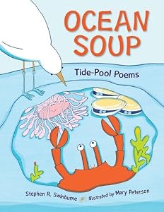 Ocean Soup: Tide-Pool Poems by Stephen R. Swinburne