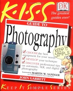 KISS Guide to Photography (Keep It Simple Series)