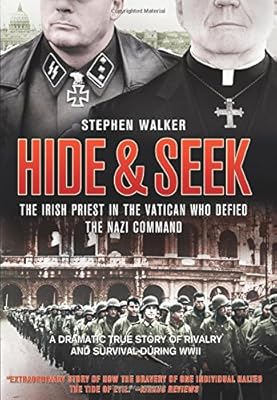 Hide &amp; Seek: The Irish Priest In The Vatican Who Defied The Nazi Command