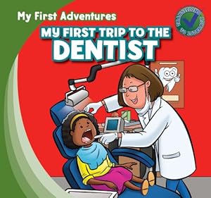 My First Trip to the Dentist (My First Adventures)