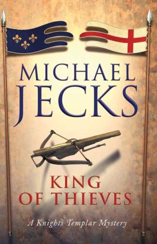 The King of Thieves: A Knights Templar Mystery by Michael Jecks