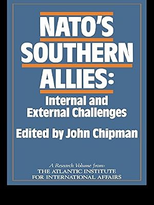 NATO's Southern Allies: Internal and External Challenges (Routledge/Soas Contemporary Politics and Culture in the Midd)