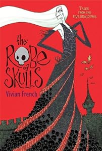 The Robe of Skulls: The First Tale from the Five Kingdoms (Tales from the Five Kingdoms)