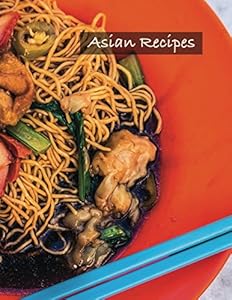Asian Recipes (Blank Recipe Books) by Baiterek Notebooks