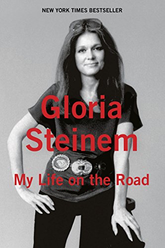 My life on the road by Gloria Steinem
