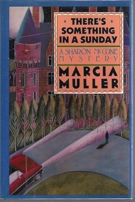 There's Something in a Sunday (A Sharon Mccone Mystery)