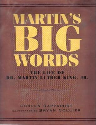 Martin's Big Words: The Life of Dr. Martin Luther King Jr.