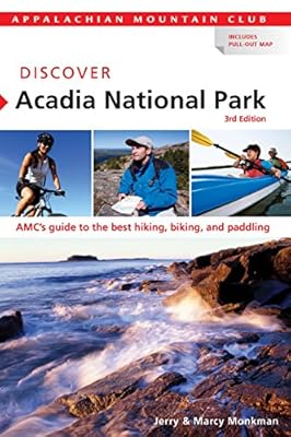 Discover Acadia National Park: AMC's Guide To The Best Hiking, Biking, And Paddling