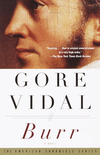 Burr: A Novel (Vintage International) by Gore Vidal