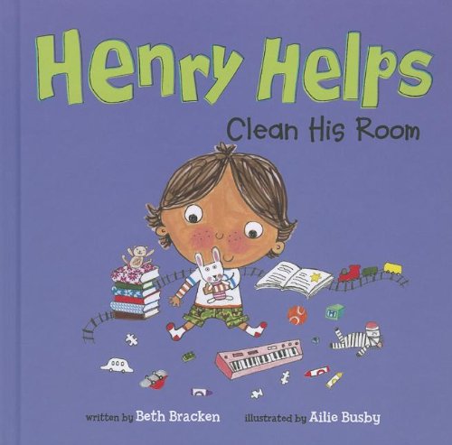 Henry Helps Clean His Room by Beth Bracken