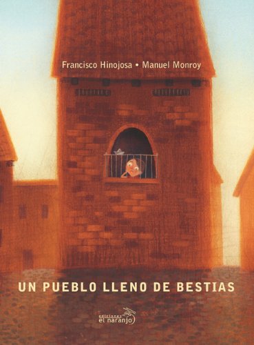 Un pueblo lleno de bestias / A Town Full of Beasts (Mar De Cuentos / Sea of Stories) (Spanish Edition) by Francisco Hinojosa