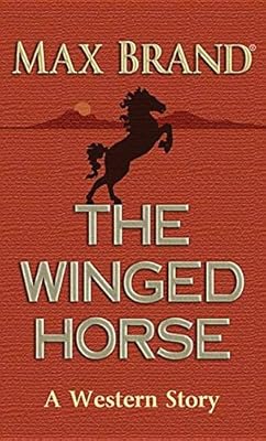 The Winged Horse: A Western Story
