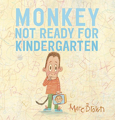 Monkey: Not Ready for Kindergarten by Marc Brown