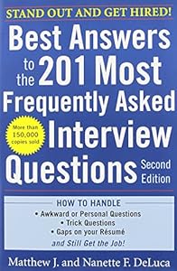 Best Answers to the 201 Most Frequently Asked Interview Questions, Second Edition by Matthew DeLuca  ,