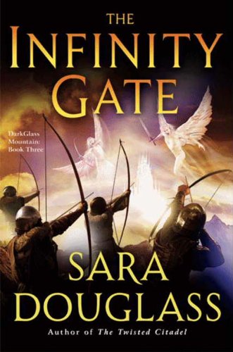 The Infinity Gate: DarkGlass Mountain: Book Three by Sara Douglass
