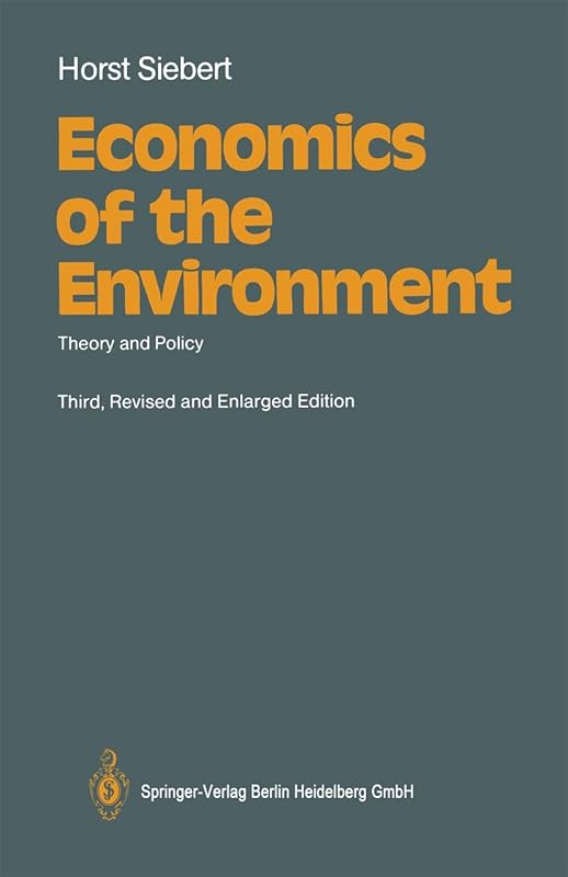 Economics of the environment: Theory and policy by Horst Siebert