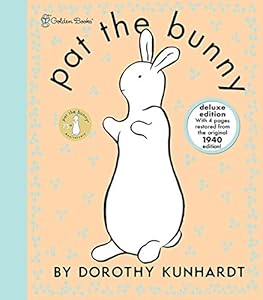 Pat the Bunny Deluxe Edition by Dorothy Kunhardt