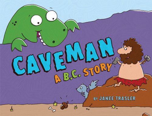 Caveman, A B.C. Story by Janee Trasler