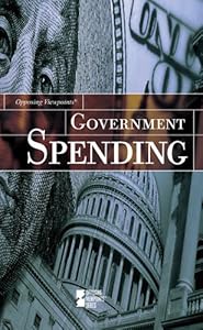 Government Spending (Opposing Viewpoints)