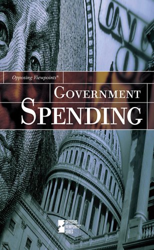 Government Spending (Opposing Viewpoints) by Mitchell Young