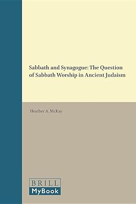 Sabbath and Synagogue: The Question of Sabbath Worship in Ancient Judaism (Religions in the Graeco-roman World)