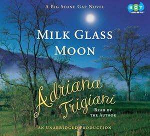Milk glass moon : [a Big Stone Gap novel]