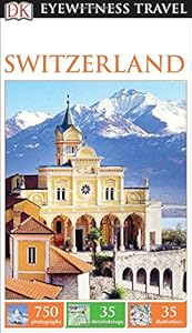 DK Eyewitness Travel Guide: Switzerland