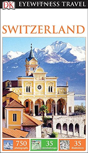 DK Eyewitness Travel Guide: Switzerland by DK Publishing