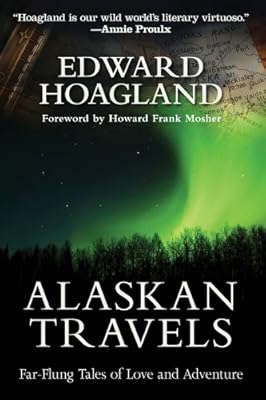 Alaskan Travels: Far-Flung Tales of Love and Adventure