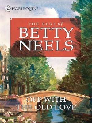 Off with the Old Love (Best of Betty Neels)