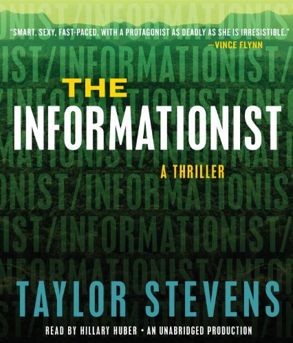 The Informationist: A Thriller by Taylor Stevens