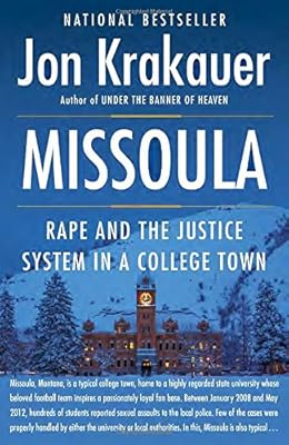Missoula : rape and the justice system in a college town