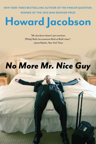 No More Mr. Nice Guy: A Novel by Howard Jacobson