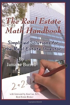 The Real Estate Math Handbook: Simplified Solutions for the Real Estate Investor