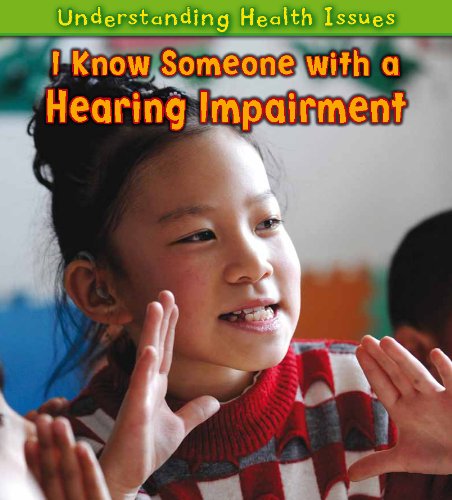 I Know Someone with a Hearing Impairment (Understanding Health Issues) by Vic Parker