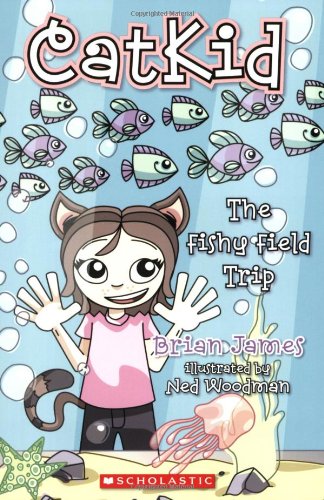 Catkid #2: The Fishy Field Trip by Brian James