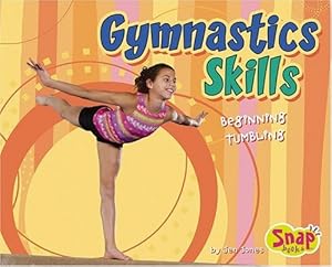 Gymnastics Skills: Beginning Tumbling (Snap Books)
