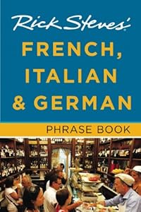 Rick Steves' French, Italian &amp; German Phrase Book