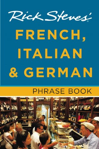 Rick Steves' French, Italian &amp; German Phrase Book by Rick Steves