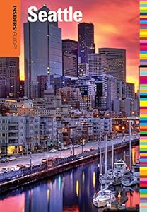 Insiders' Guide&reg; to Seattle by Shelley Seale