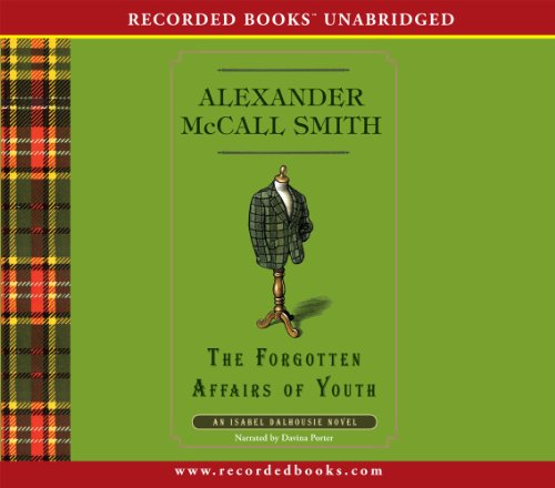 The Forgotten Affairs of Youth (The Isabel Dalhousie Sunday Philosophy Club series) by Alexander McCall Smith