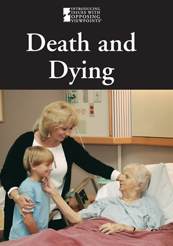Death and Dying (Introducing Issues with Opposing Viewpoints) by Jacqueline Langwith