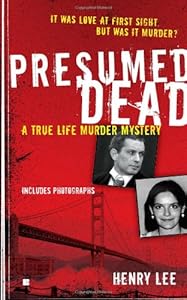 Presumed Dead: A True Life Murder Mystery