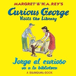 Jorge el curioso va a la biblioteca/Curious George Visits the Library by H. A. Rey