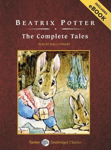 The Complete Tales of Peter Rabbit and Friends, with eBook (Tantor Unabridged Classics) by Beatrix Potter