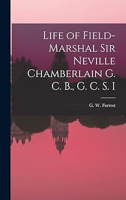 Life of Field-Marshal Sir Neville Chamberlain G. C. B., G. C. S. I